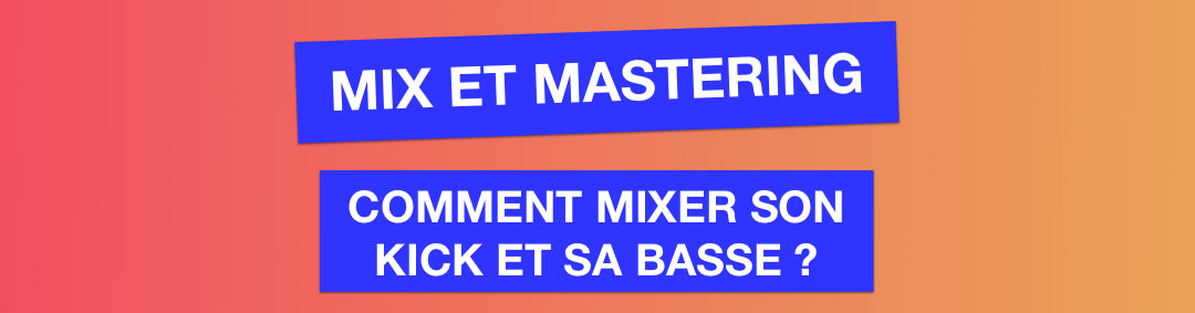 mixage audio kick basse