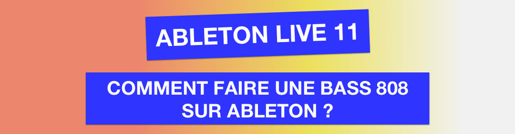 Comment faire une BASS 808 sur Ableton ?